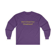 Load image into Gallery viewer, DONT CHEAT YOUR GREATNESS(R)  Ultra Cotton Long Sleeve Tee
