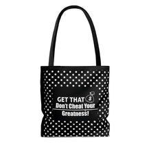 Load image into Gallery viewer, Don't Cheat Your Greatness, Get That Bag,Tote Bag
