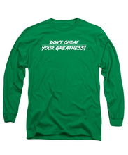 Load image into Gallery viewer, DONT CHEAT YOUR GREATNESS(R) Ownerr - Long Sleeve T-Shirt
