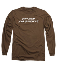 Load image into Gallery viewer, DONT CHEAT YOUR GREATNESS(R) Ownerr - Long Sleeve T-Shirt

