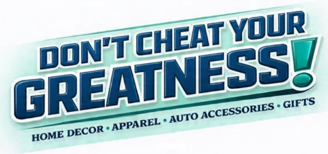 Don't Cheat Your Greatness